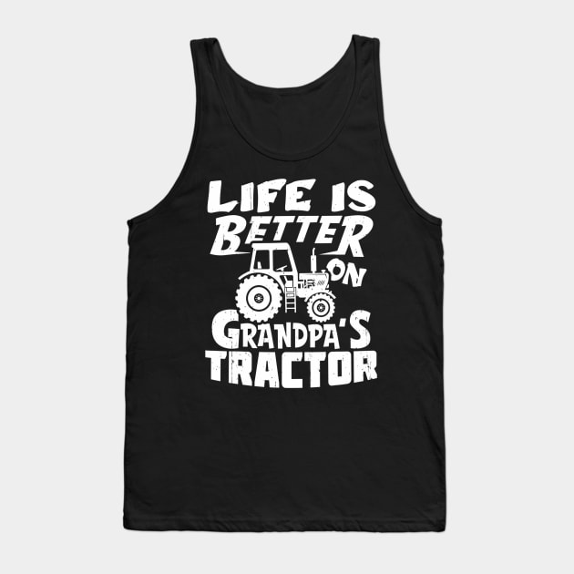 Life Is Better On Grandpa's Tractor Farm Farmer Funny Tank Top by mccloysitarh